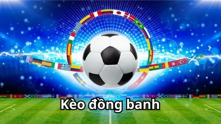 Cách Chơi Kèo Đồng Banh Thông Minh Cho Người Mới Bắt Đầu